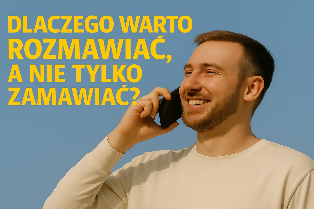Dlaczego warto rozmawiać – nie tylko zamawiać? O roli handlowca, który ogarnia t