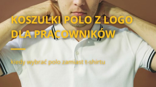 Koszulki polo z logo dla pracowników - kiedy wybrać polo zamiast t-shirtu
